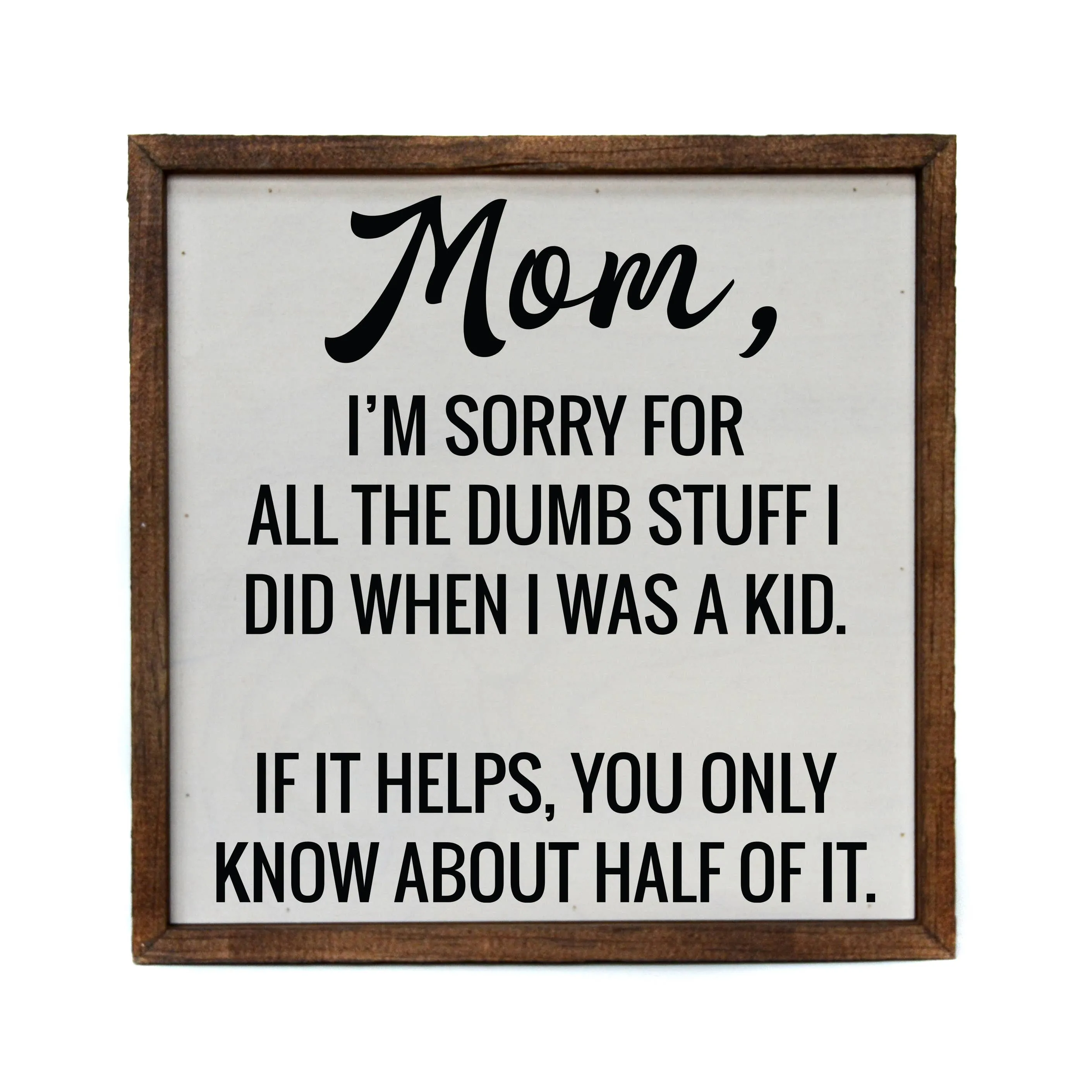 10x10 Mom I'm Sorry Mothers Day Sign