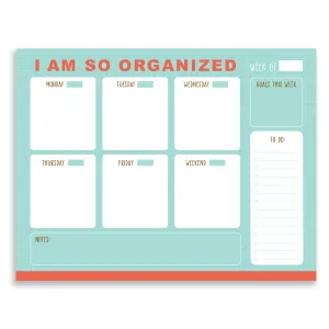 Weekly Organizer Notepad - I Am So Organized